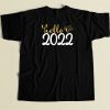 Hello 2022 Funny T Shirt Style