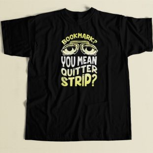 Bookmark Quitter Strip Meme 80s Retro T Shirt Style