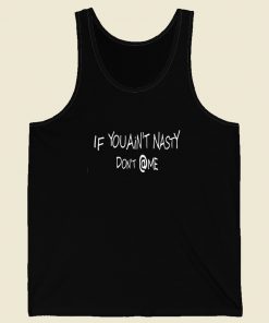 If You Aint Nasty Dont At Me 80s Retro Tank Top