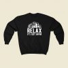 Relax It Just Vapor Funny 80s Sweatshirt Style