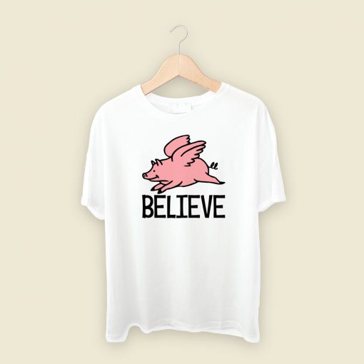 Believe Pigs Fly Funny 80s T Shirt Style