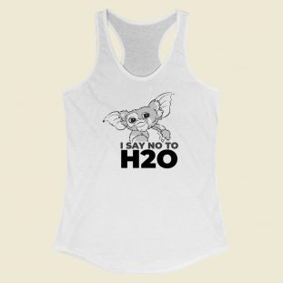 Gizmo Say NO To H20 Funny 80s Racerback Tank Top
