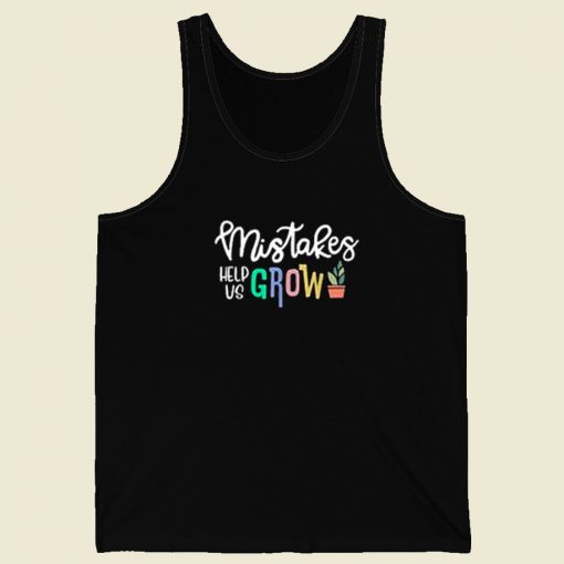 Mistakes Help Us Grow Funny 80s Tank Top