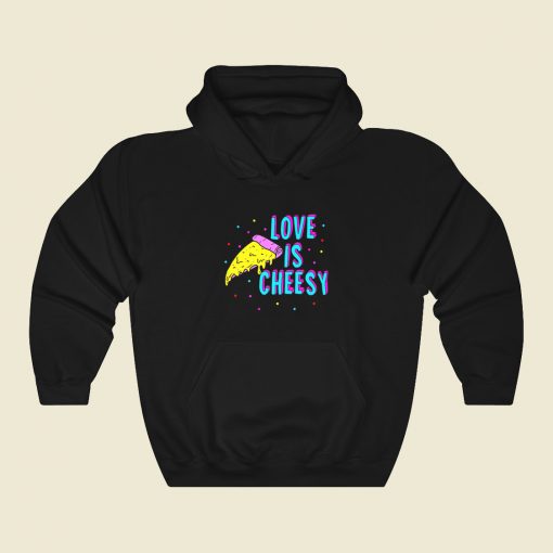 Love Is Cheesy Funny Hoodie Style