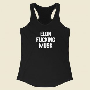 Elon Fucking Musk Racerback Tank Top On Sale