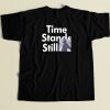Time Stands Still T Shirt Style