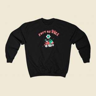 Soft As Hell Funny Sweatshirts Style