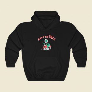 Soft As Hell Funny Hoodie Style
