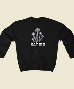 Eat Me Mushroom Sweatshirts Style