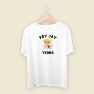 Fry Day Vibes Funny T Shirt Style On Sale