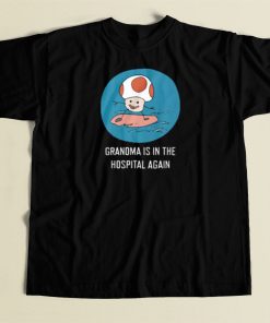 Grandma Is In The Hospital Again T Shirt Style On Sale
