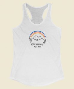 Have A Fucking Nice Day Racerback Tank Top