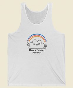 Have A Fucking Nice Day Tank Top On Sale