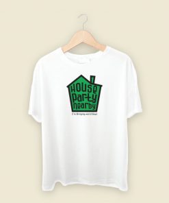 House Party Nearby T Shirt Style On Sale
