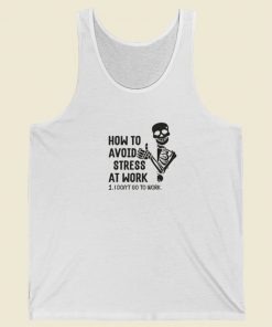 How To Avoid Stress At Work Tank Top On Sale