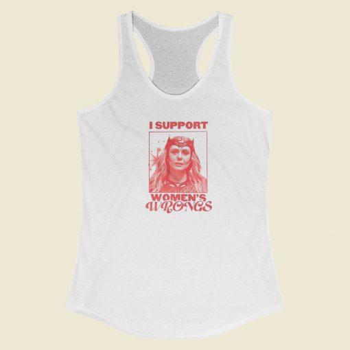 I Support Womens Wrongs Scarlet Witch Racerback Tank Top