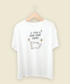 I Took A Good Poop Today T Shirt Style On Sale