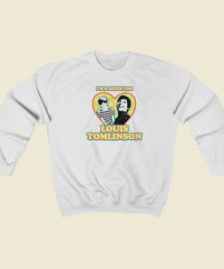 Im A Bitch For Louis Tomlinson Sweatshirts Style