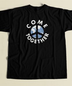 Come Together Peace Earth T Shirt Style On Sale