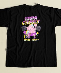 Kinda Chunky Kinda Hunky T Shirt Style On Sale
