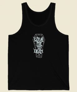 Love Me To Death and Longer Tank Top On Sale