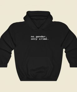 No Gender Only Crime Hoodie Style On Sale