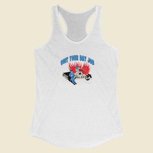 Quit Your Day Job Police Racerback Tank Top On Sale