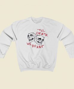 Til Death We Do Art Skull Sweatshirts Style On Sale