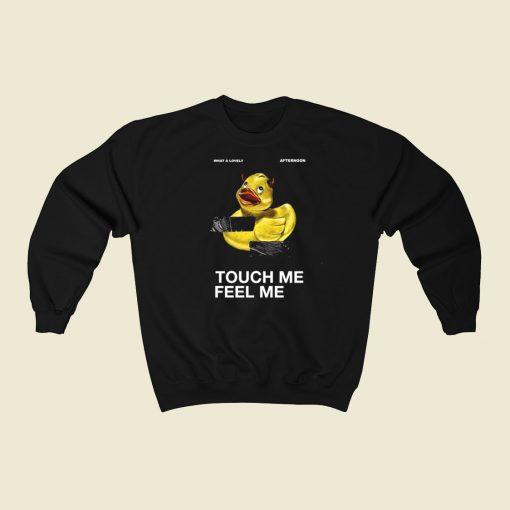 Touch Me Feel Me Duck Sweatshirts Style On Sale