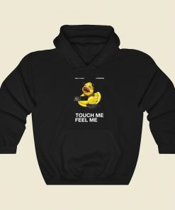 Touch Me Feel Me Duck Hoodie Style On Sale
