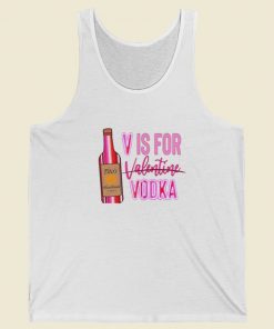 V Is For Valentine Vodka Tank Top On Sale