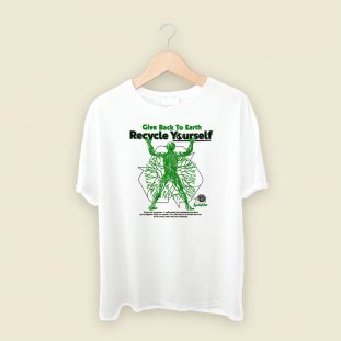 Give Back To Earth Recycle Yourself T Shirt Style