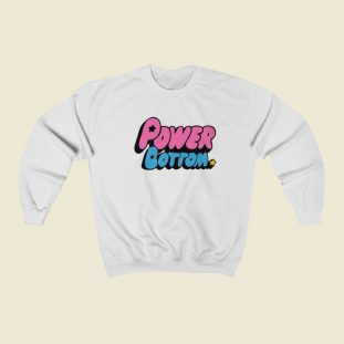 Power Bottom Puff Pride Sweatshirts Style
