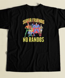Superfriends No Randos Graphic T Shirt Style