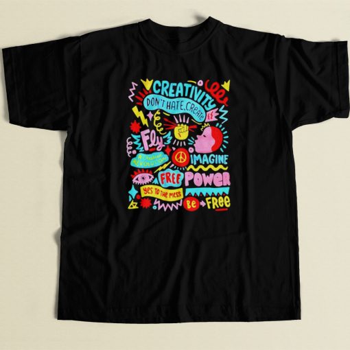 Creativity Dont Hate Create T Shirt Style