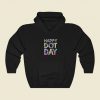 Happy Dot Day 2023 Hoodie Style