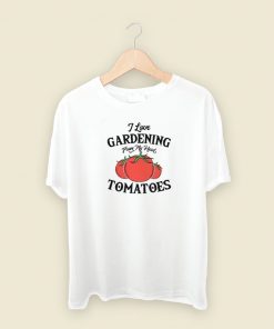 I Love Gardening Tomatoes T Shirt Style