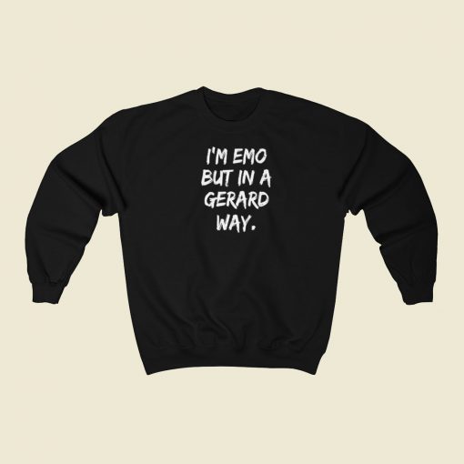 Im Emo But In A Gerard Way Sweatshirts Style