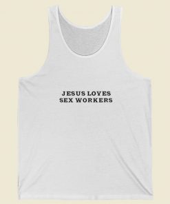 Jesus Loves Sex Workers Tank Top