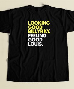 Looking Good Billy Ray T Shirt Style