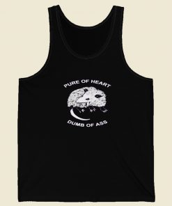 Pure Of Heart Dumb Of Ass Tank Top