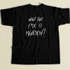 Who The Fuck Is Maneskin T Shirt Style