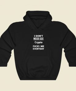 Crypto Fucks Me Everyday Hoodie Style