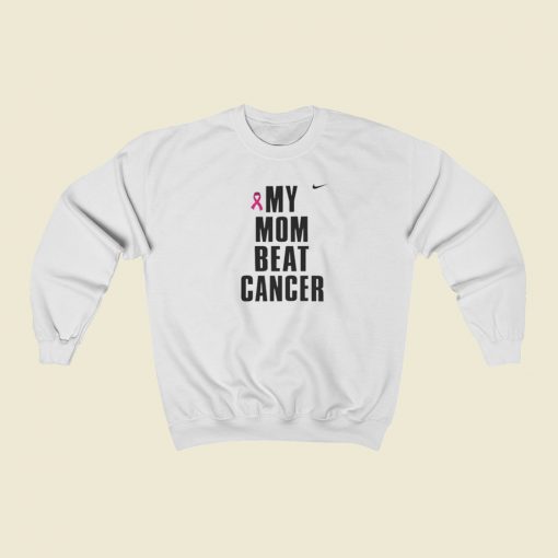 My Mom Beat Cancer Sweatshirts Style