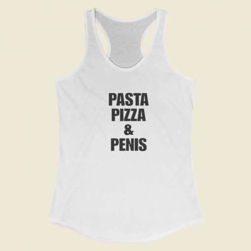 Pasta Pizza And Penis Racerback Tank Top