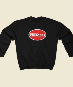 Powered By Frijoles Beans Sweatshirts Style