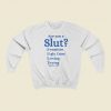 Are You A Slut Classic Sweatshirts Style