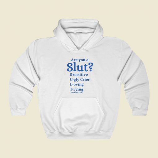 Are You A Slut Classic Hoodie Style