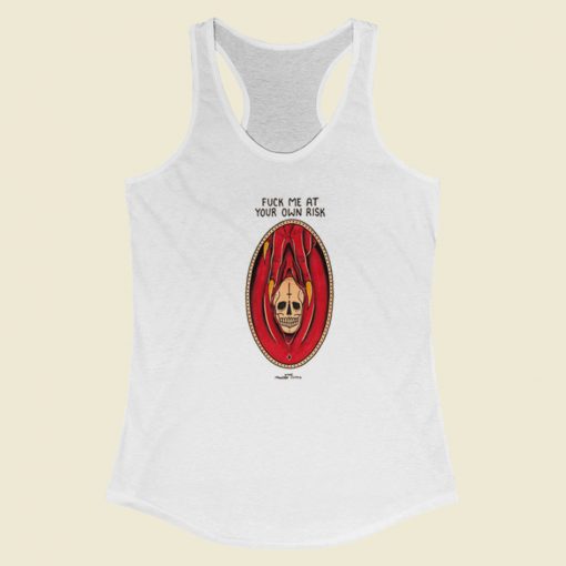 Fuck Me At Your Own Risk Racerback Tank Top