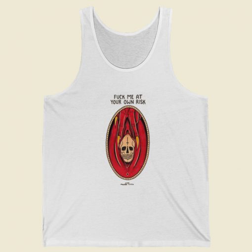 Fuck Me At Your Own Risk Tank Top